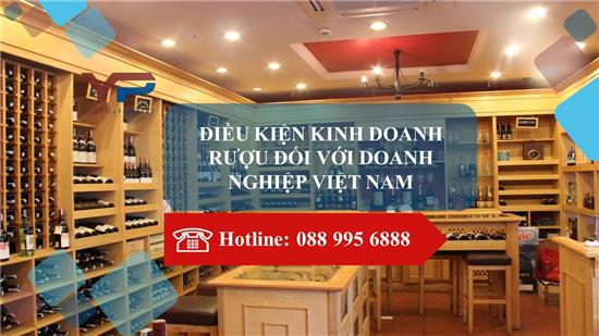 Điều kiện kinh doanh rượu đối với Doanh nghiệp Việt Nam